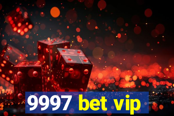 9997 bet vip